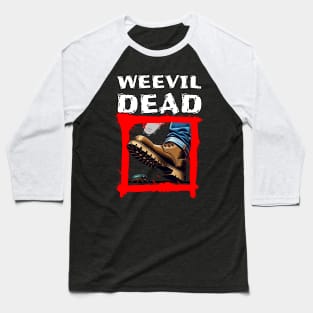 Weevil Dead Baseball T-Shirt